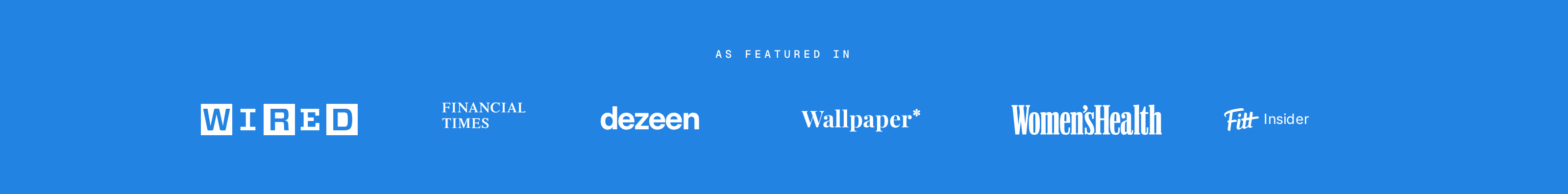 Press coverage logos including WIRED, Financial Times, Dezeen, Wallpaper*, Women's Health, and Fitt Insider